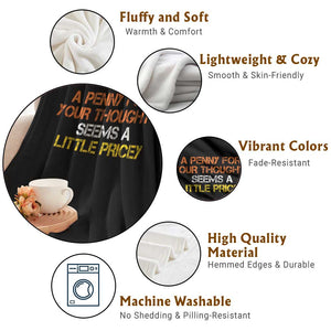 Funny Penny For Your Thoughts Throw Blanket Funny Sarcasm Joke Sarcastic Humor TS10 Print Your Wear