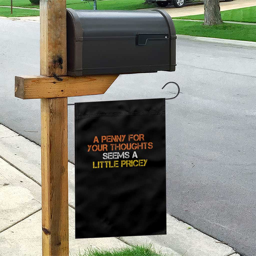 Funny Penny For Your Thoughts Garden Flag Funny Sarcasm Joke Sarcastic Humor TS10 Print Your Wear