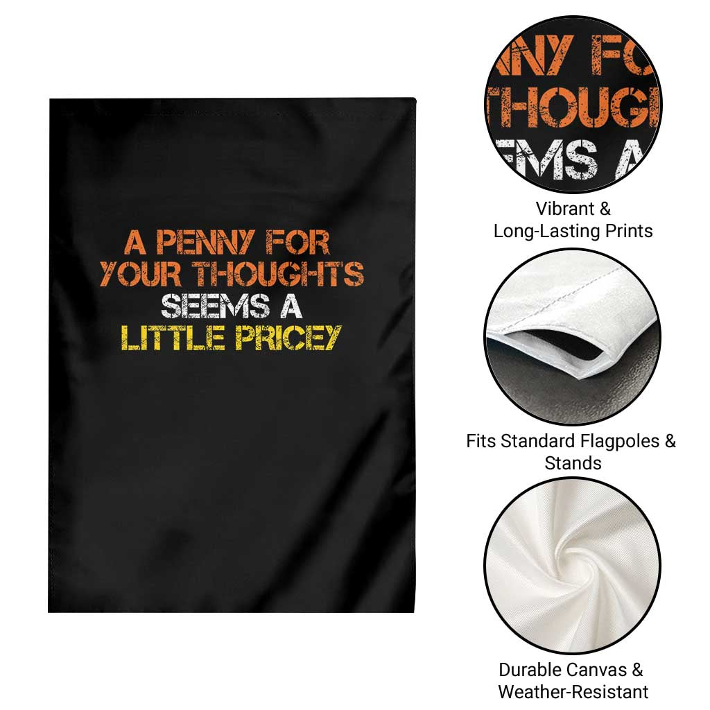 Funny Penny For Your Thoughts Garden Flag Funny Sarcasm Joke Sarcastic Humor TS10 Print Your Wear