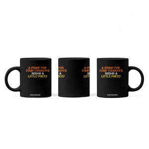 Funny Penny For Your Thoughts Coffee Mug Funny Sarcasm Joke Sarcastic Humor TS10 Print Your Wear
