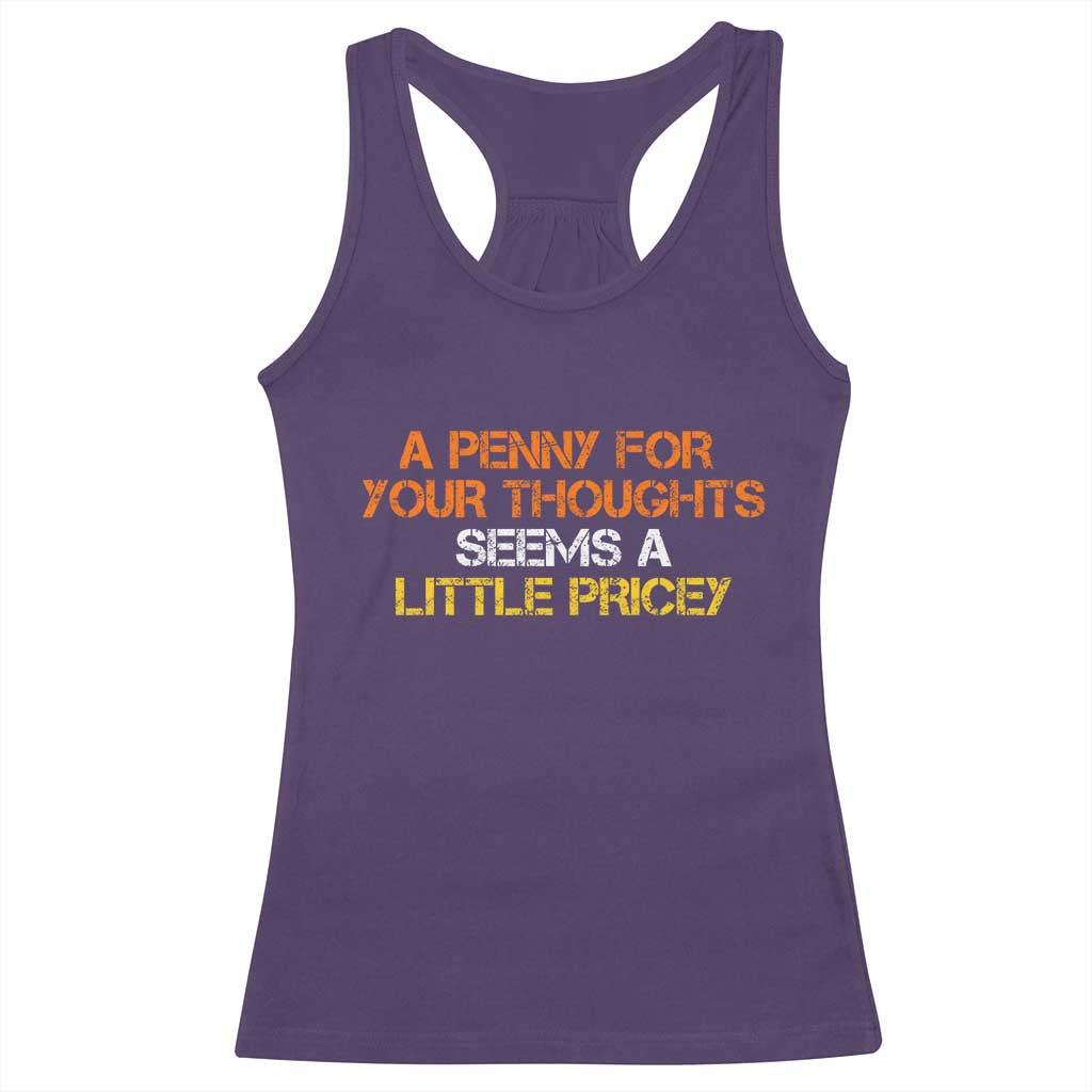 Funny Penny For Your Thoughts Racerback Tank Top Funny Sarcasm Joke Sarcastic Humor TS10 Purple Print Your Wear