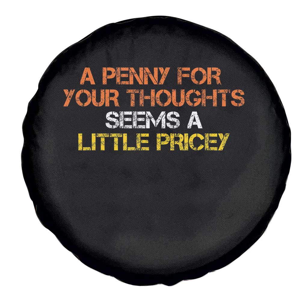 Funny Penny For Your Thoughts Spare Tire Cover Funny Sarcasm Joke Sarcastic Humor TS10 Print Your Wear