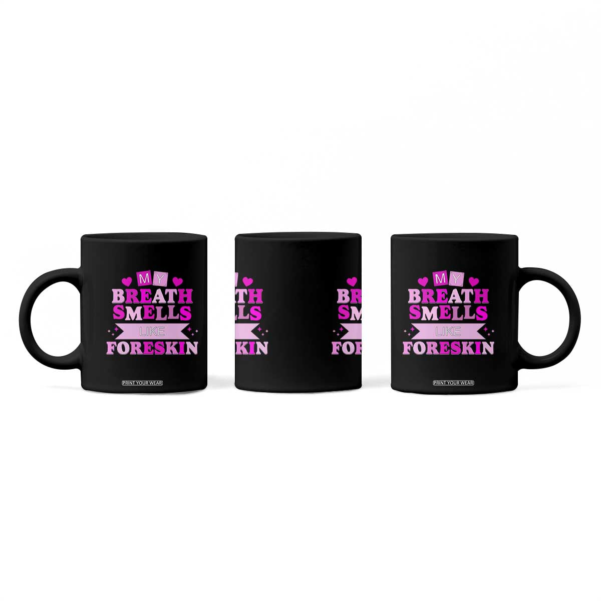 Dirty Humor Coffee Mug My Breath Smells Like Foreskin TS10 Print Your Wear