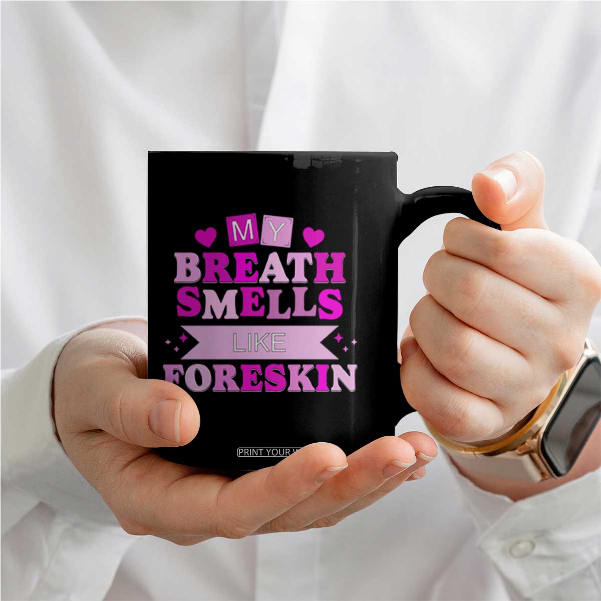 Dirty Humor Coffee Mug My Breath Smells Like Foreskin TS10 Print Your Wear