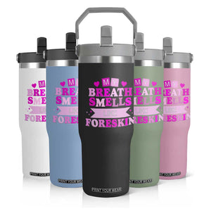 Dirty Humor Flip Straw Tumbler My Breath Smells Like Foreskin TS10 Print Your Wear