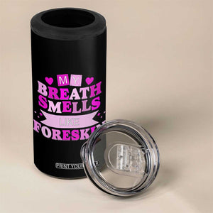 Dirty Humor 4 in 1 Can Cooler Tumbler My Breath Smells Like Foreskin TS10 Print Your Wear