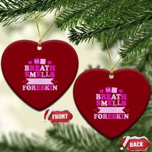 Dirty Humor Ceramic Ornament My Breath Smells Like Foreskin TS10 Print Your Wear