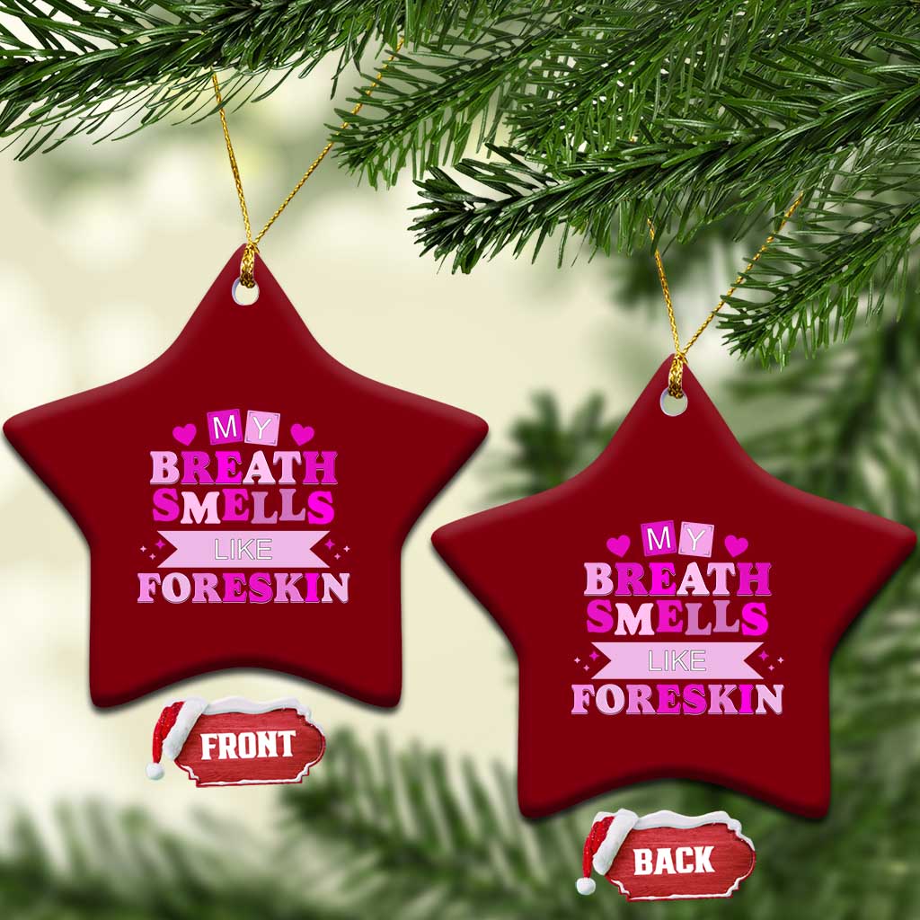 Dirty Humor Ceramic Ornament My Breath Smells Like Foreskin TS10 Print Your Wear