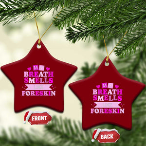 Dirty Humor Ceramic Ornament My Breath Smells Like Foreskin TS10 Print Your Wear