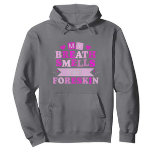 Dirty Humor Hoodie My Breath Smells Like Foreskin TS10 Charcoal Print Your Wear