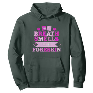 Dirty Humor Hoodie My Breath Smells Like Foreskin TS10 Dark Forest Green Print Your Wear