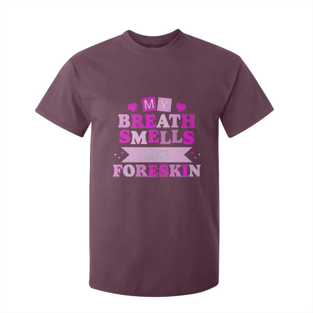 Dirty Humor T Shirt For Kid My Breath Smells Like Foreskin TS10 Maroon Print Your Wear