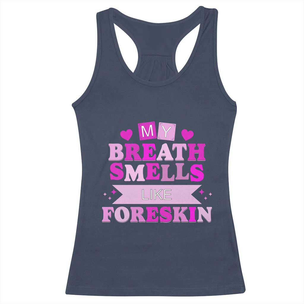 Dirty Humor Racerback Tank Top My Breath Smells Like Foreskin TS10 Navy Print Your Wear