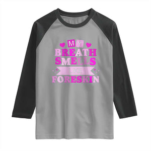 Dirty Humor Raglan Shirt My Breath Smells Like Foreskin TS10 Sport Gray Black Print Your Wear
