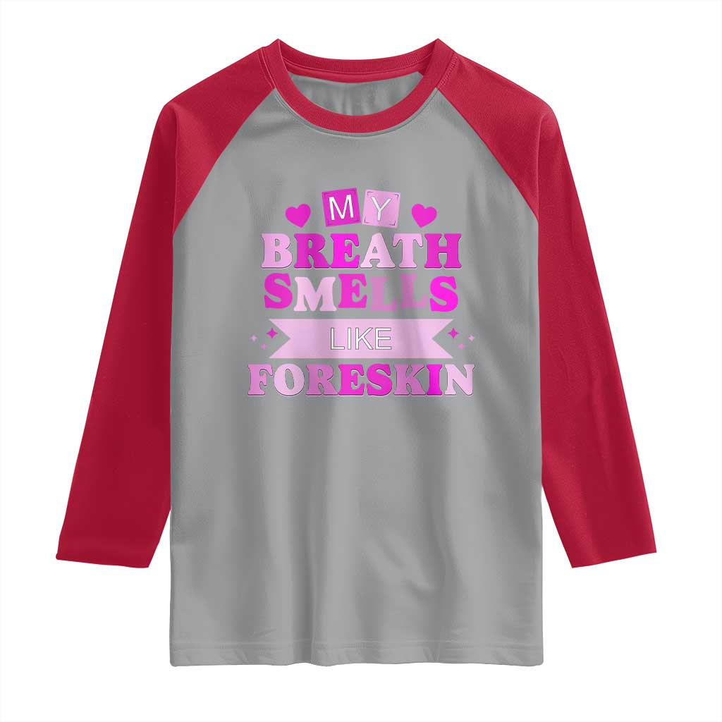 Dirty Humor Raglan Shirt My Breath Smells Like Foreskin TS10 Sport Gray Red Print Your Wear