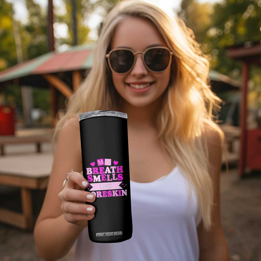 Dirty Humor Skinny Tumbler My Breath Smells Like Foreskin TS10 Print Your Wear