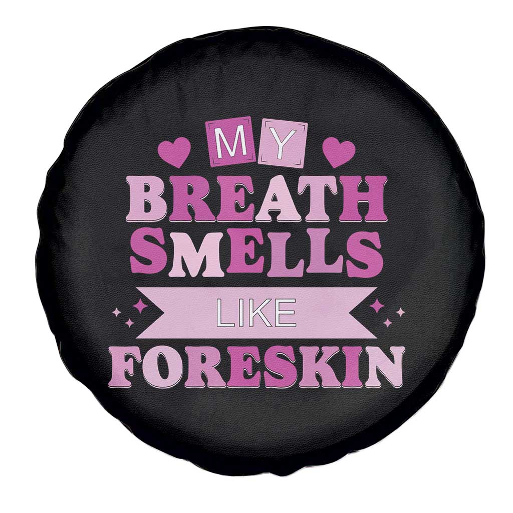 Dirty Humor Spare Tire Cover My Breath Smells Like Foreskin TS10 Print Your Wear