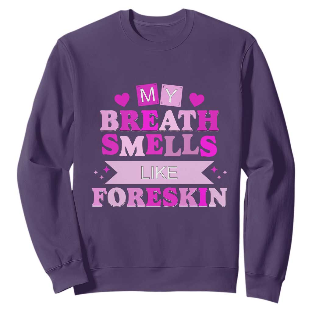 Dirty Humor Sweatshirt My Breath Smells Like Foreskin TS10 Purple Print Your Wear