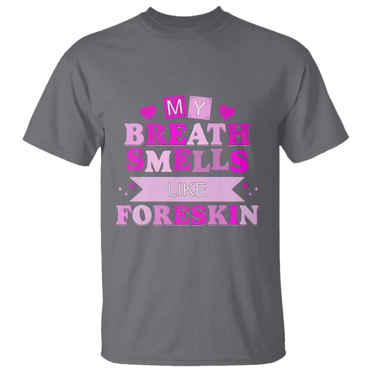 Dirty Humor T Shirt My Breath Smells Like Foreskin TS10 Charcoal Print Your Wear