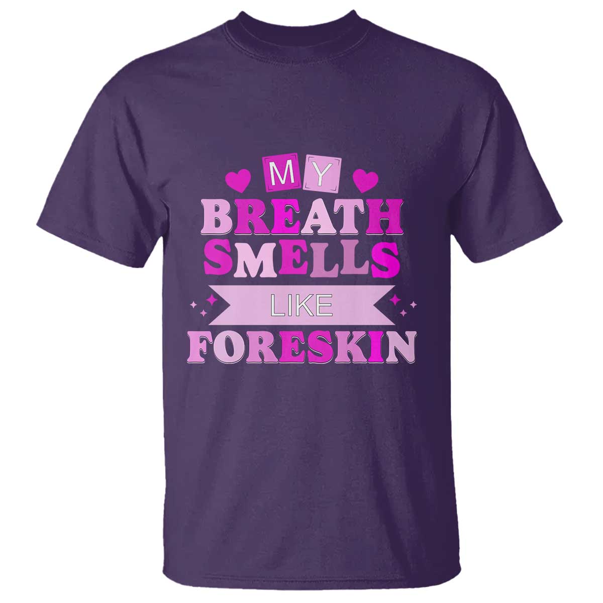 Dirty Humor T Shirt My Breath Smells Like Foreskin TS10 Purple Print Your Wear