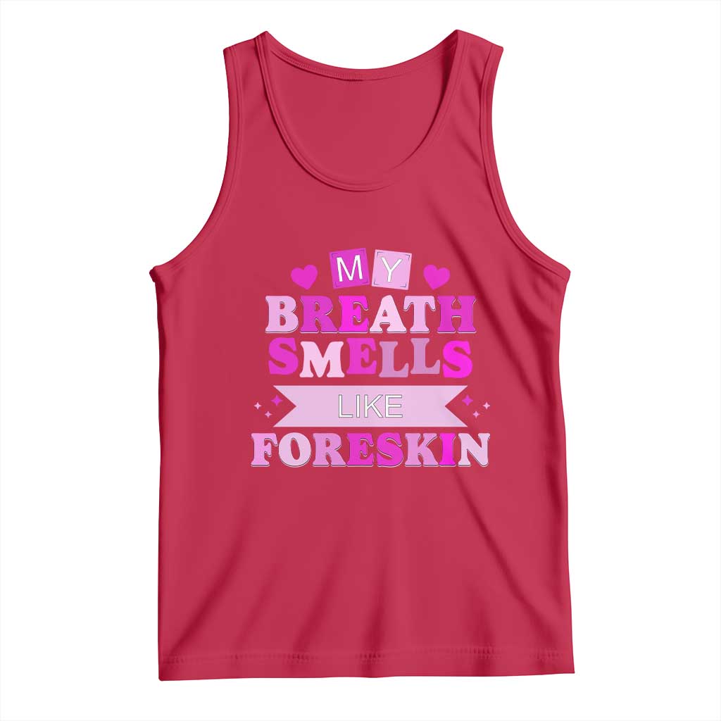 Dirty Humor Tank Top My Breath Smells Like Foreskin TS10 Red Print Your Wear