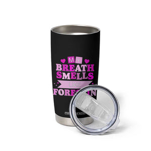 Dirty Humor Tumbler Cup My Breath Smells Like Foreskin TS10 Print Your Wear