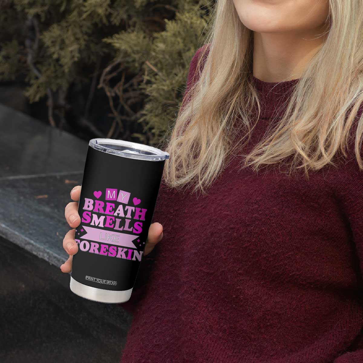 Dirty Humor Tumbler Cup My Breath Smells Like Foreskin TS10 Print Your Wear