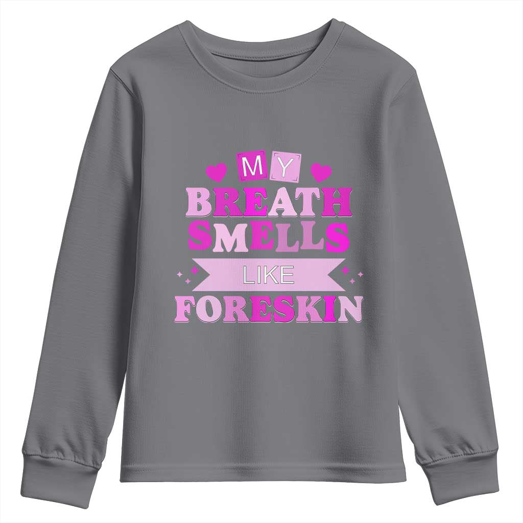 Dirty Humor Youth Sweatshirt My Breath Smells Like Foreskin TS10 Charcoal Print Your Wear
