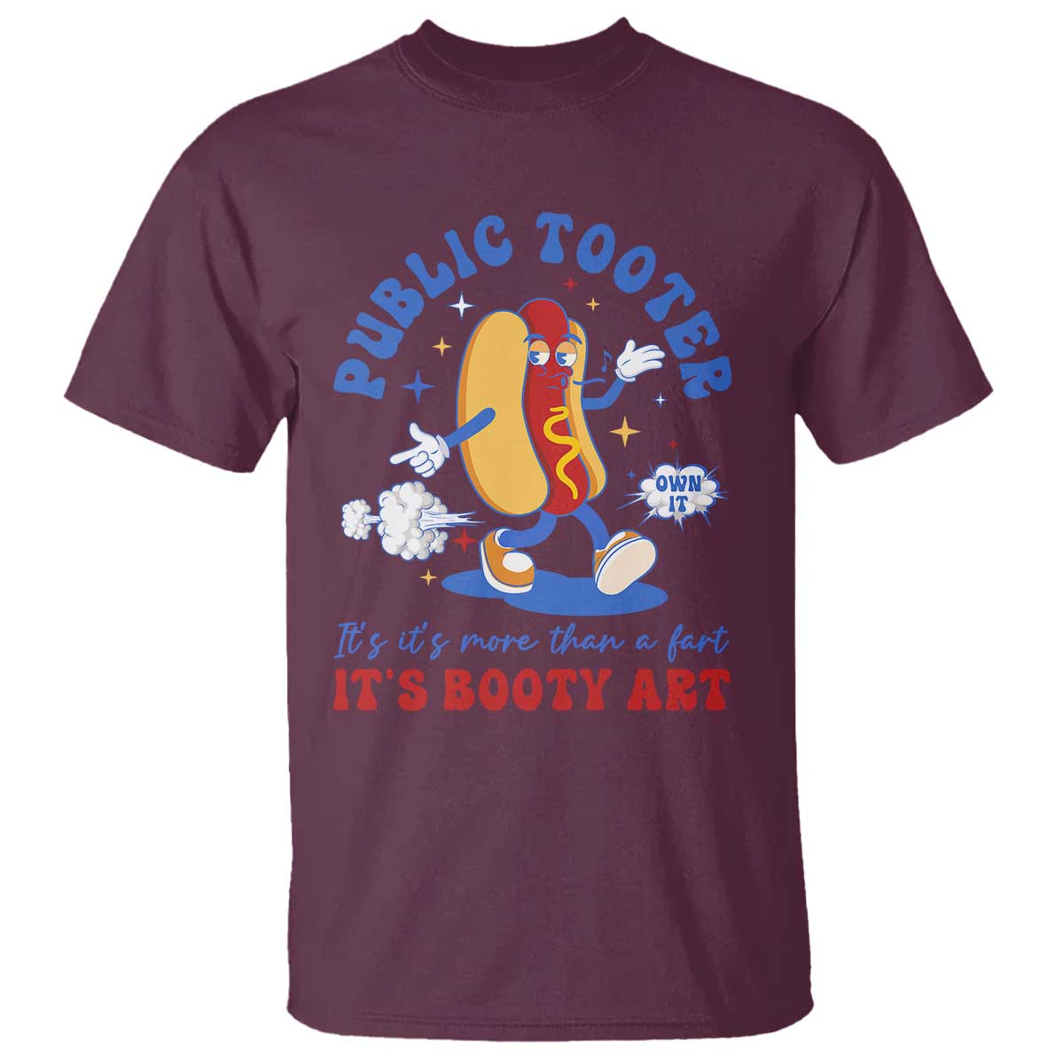 Funny Embarrassing T Shirt Public Tooter It's More Than A Fart Inappropriate TS10 Maroon Print Your Wear