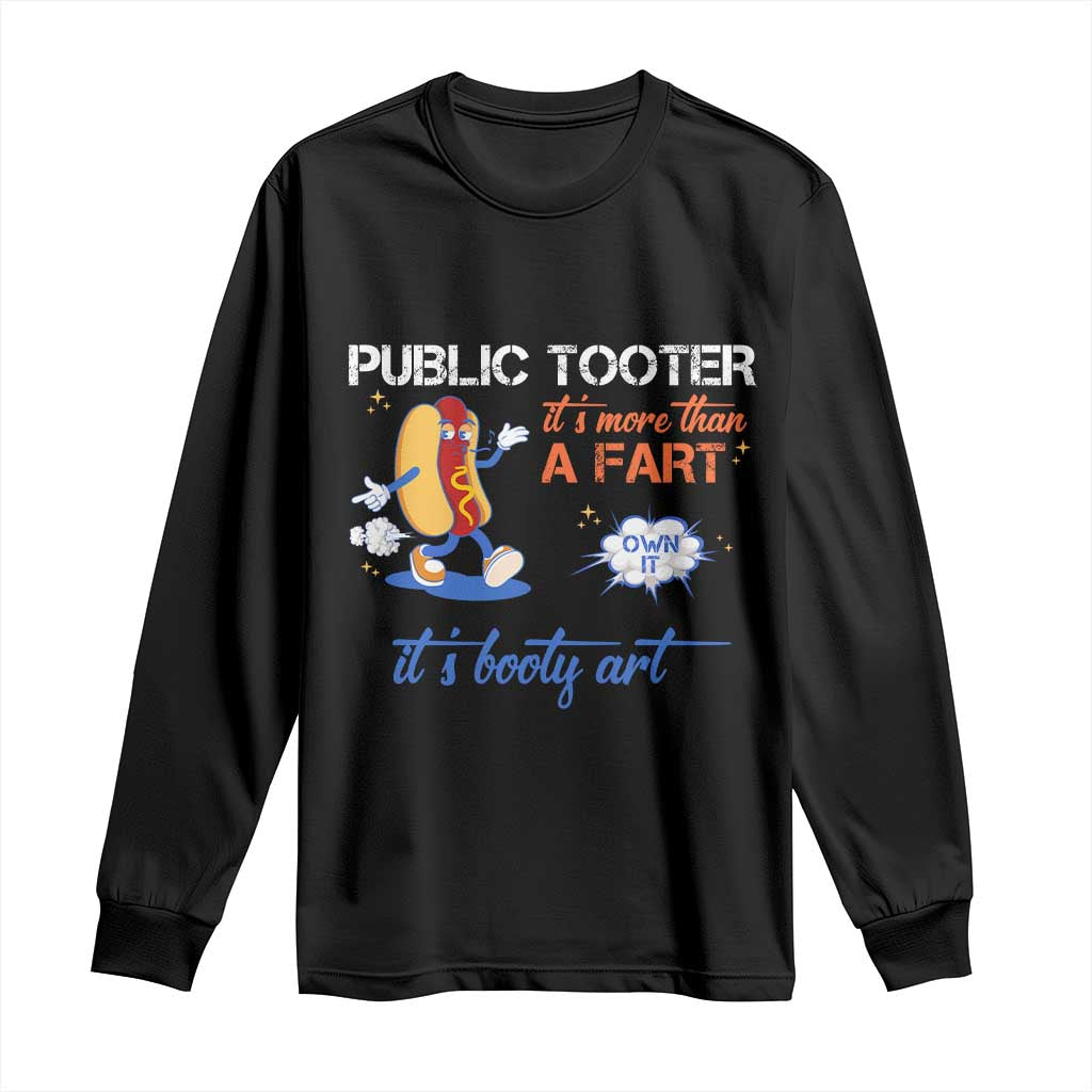 Public Tooter Long Sleeve Shirt Its More Than A Fart Funny Inappropriate Embarrassing TS10 Black Print Your Wear