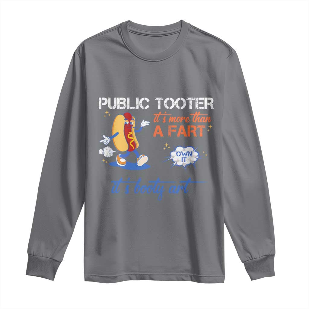 Public Tooter Long Sleeve Shirt Its More Than A Fart Funny Inappropriate Embarrassing TS10 Charcoal Print Your Wear