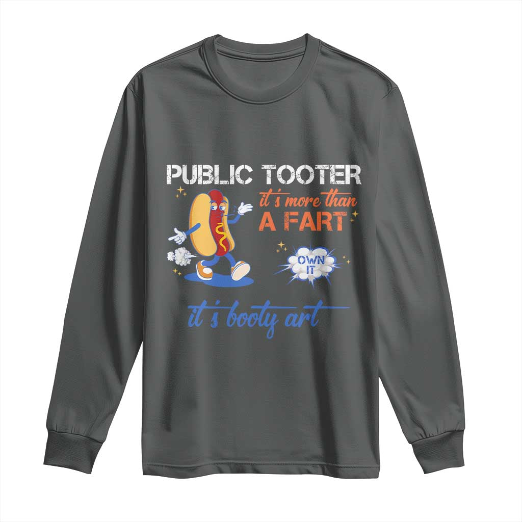 Public Tooter Long Sleeve Shirt Its More Than A Fart Funny Inappropriate Embarrassing TS10 Dark Heather Print Your Wear