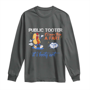 Public Tooter Long Sleeve Shirt Its More Than A Fart Funny Inappropriate Embarrassing TS10 Dark Heather Print Your Wear