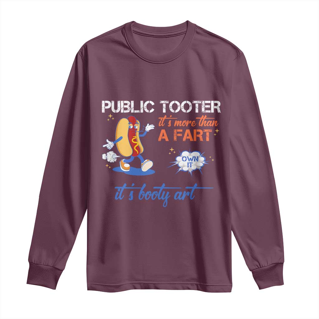 Public Tooter Long Sleeve Shirt Its More Than A Fart Funny Inappropriate Embarrassing TS10 Maroon Print Your Wear