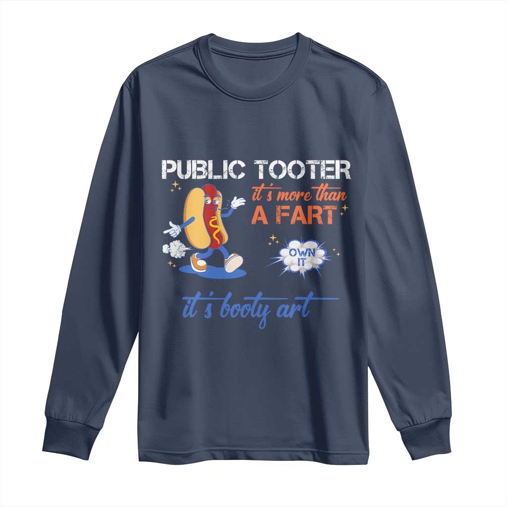 Public Tooter Long Sleeve Shirt Its More Than A Fart Funny Inappropriate Embarrassing TS10 Navy Print Your Wear
