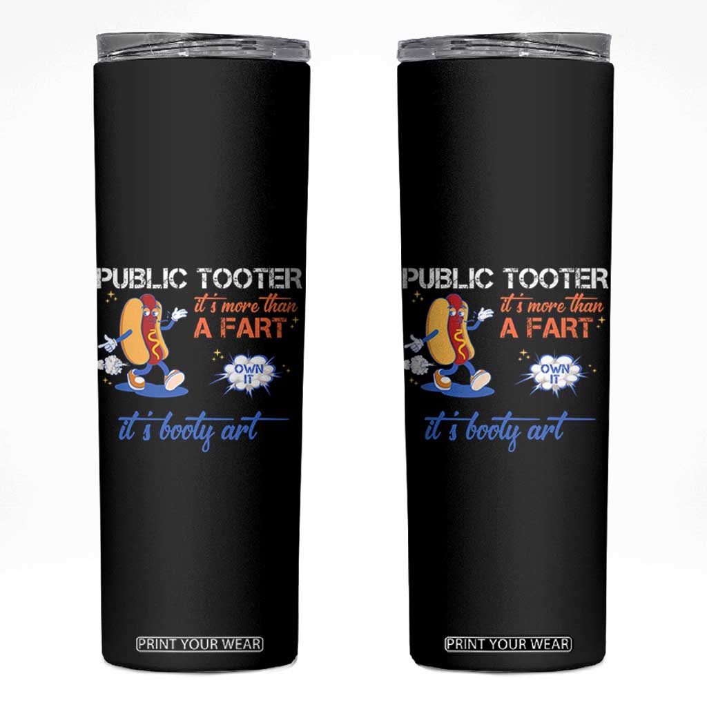 Public Tooter Skinny Tumbler Its More Than A Fart Funny Inappropriate Embarrassing TS10 Black Print Your Wear