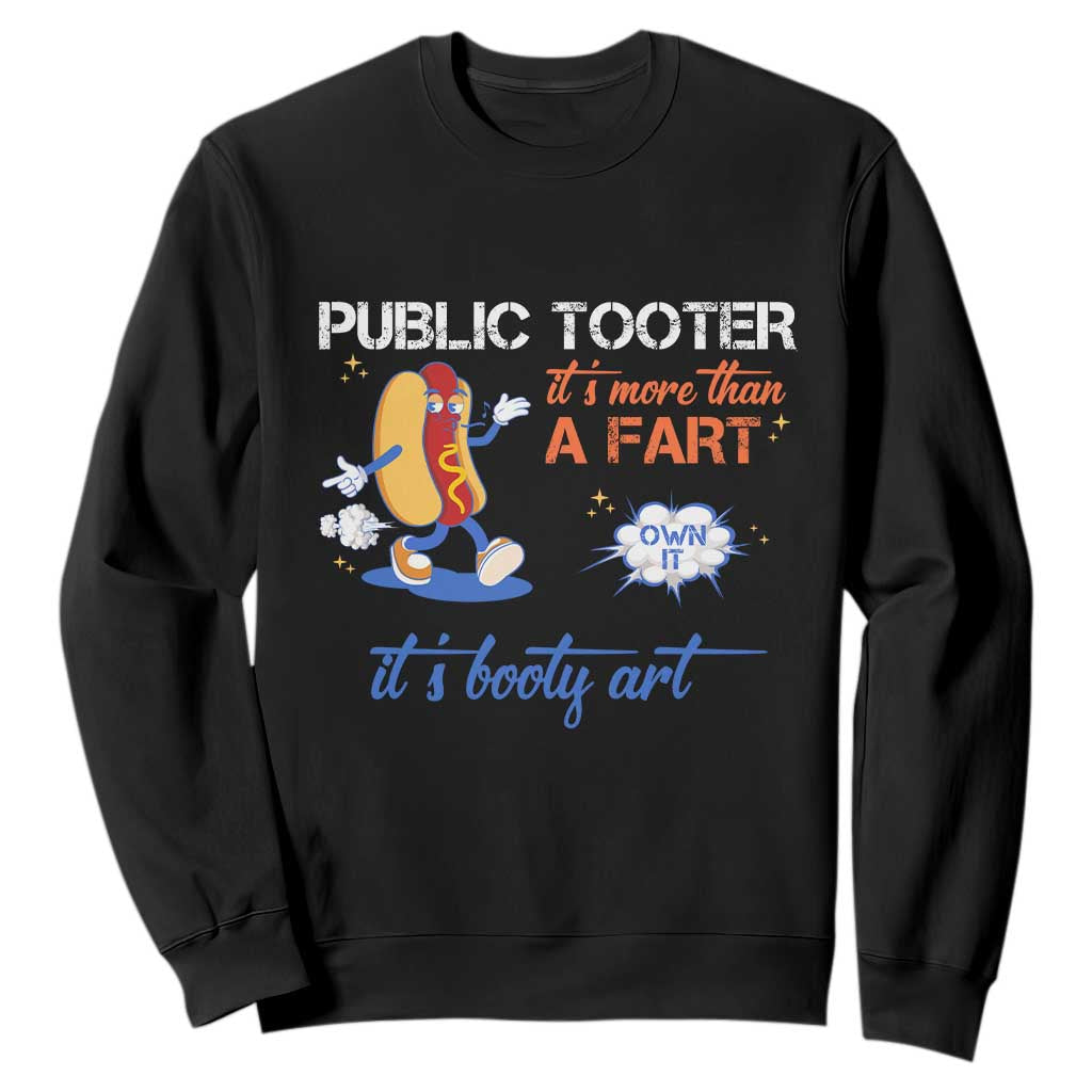 Public Tooter Sweatshirt Its More Than A Fart Funny Inappropriate Embarrassing TS10 Black Print Your Wear