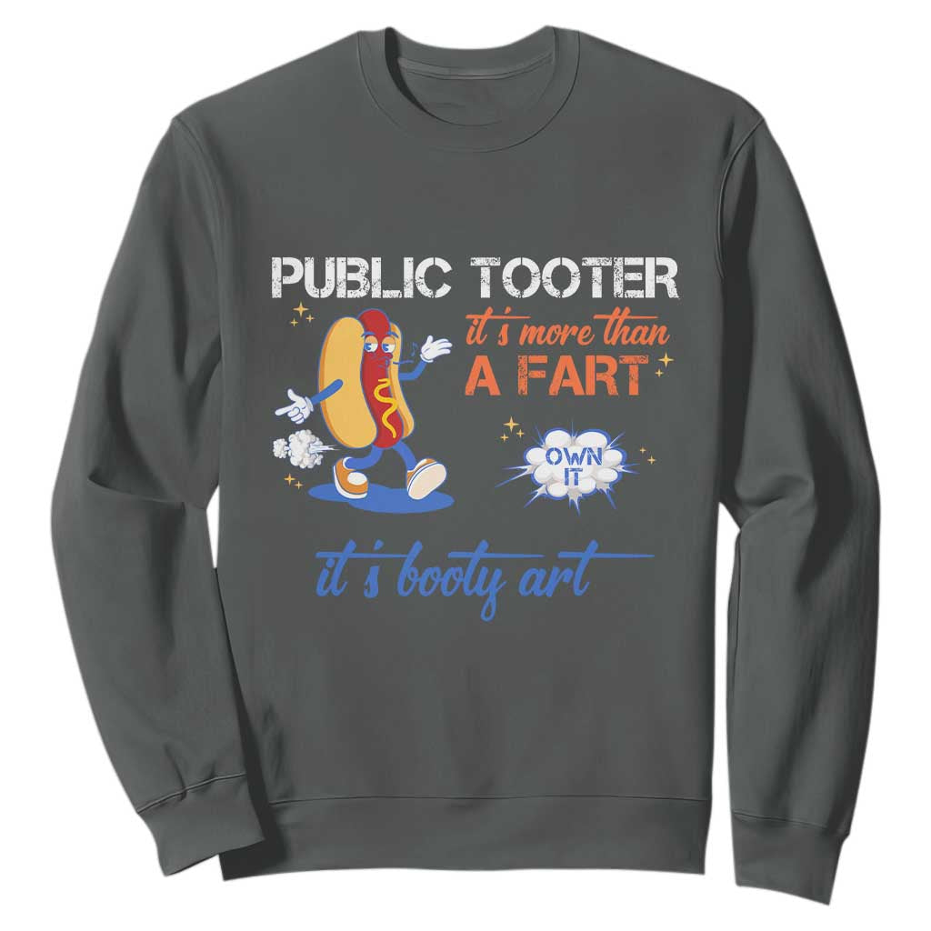 Public Tooter Sweatshirt Its More Than A Fart Funny Inappropriate Embarrassing TS10 Dark Heather Print Your Wear
