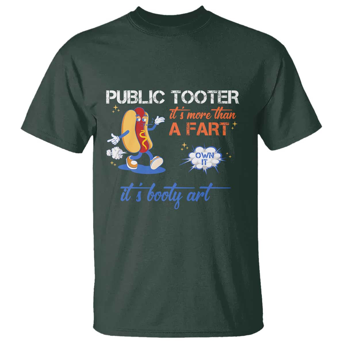 Public Tooter T Shirt Its More Than A Fart Funny Inappropriate Embarrassing TS10 Dark Forest Green Print Your Wear