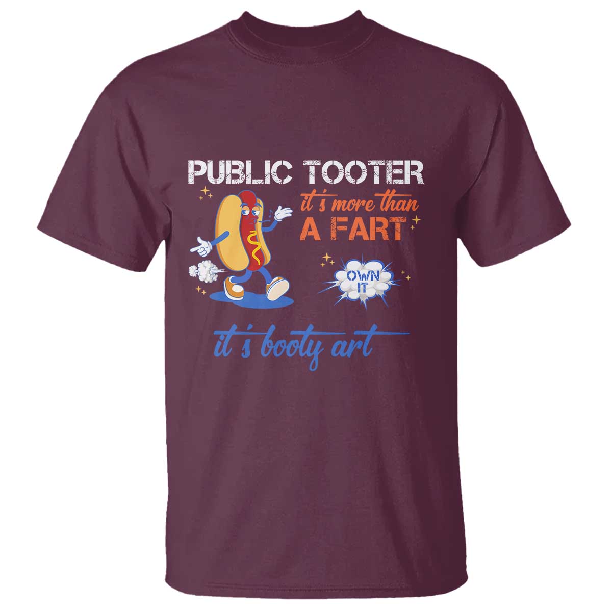 Public Tooter T Shirt Its More Than A Fart Funny Inappropriate Embarrassing TS10 Maroon Print Your Wear