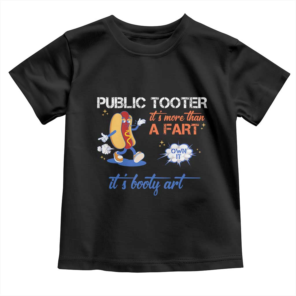 Public Tooter Toddler T Shirt Its More Than A Fart Funny Inappropriate Embarrassing TS10 Black Print Your Wear