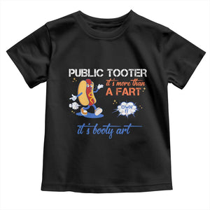 Public Tooter Toddler T Shirt Its More Than A Fart Funny Inappropriate Embarrassing TS10 Black Print Your Wear