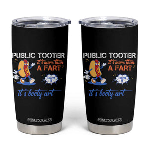 Public Tooter Tumbler Cup Its More Than A Fart Funny Inappropriate Embarrassing TS10 Black Print Your Wear