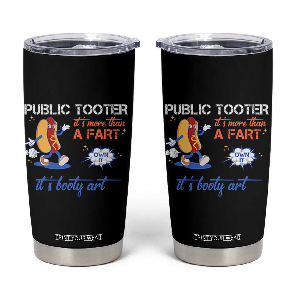 Public Tooter Tumbler Cup Its More Than A Fart Funny Inappropriate Embarrassing TS10 Black Print Your Wear