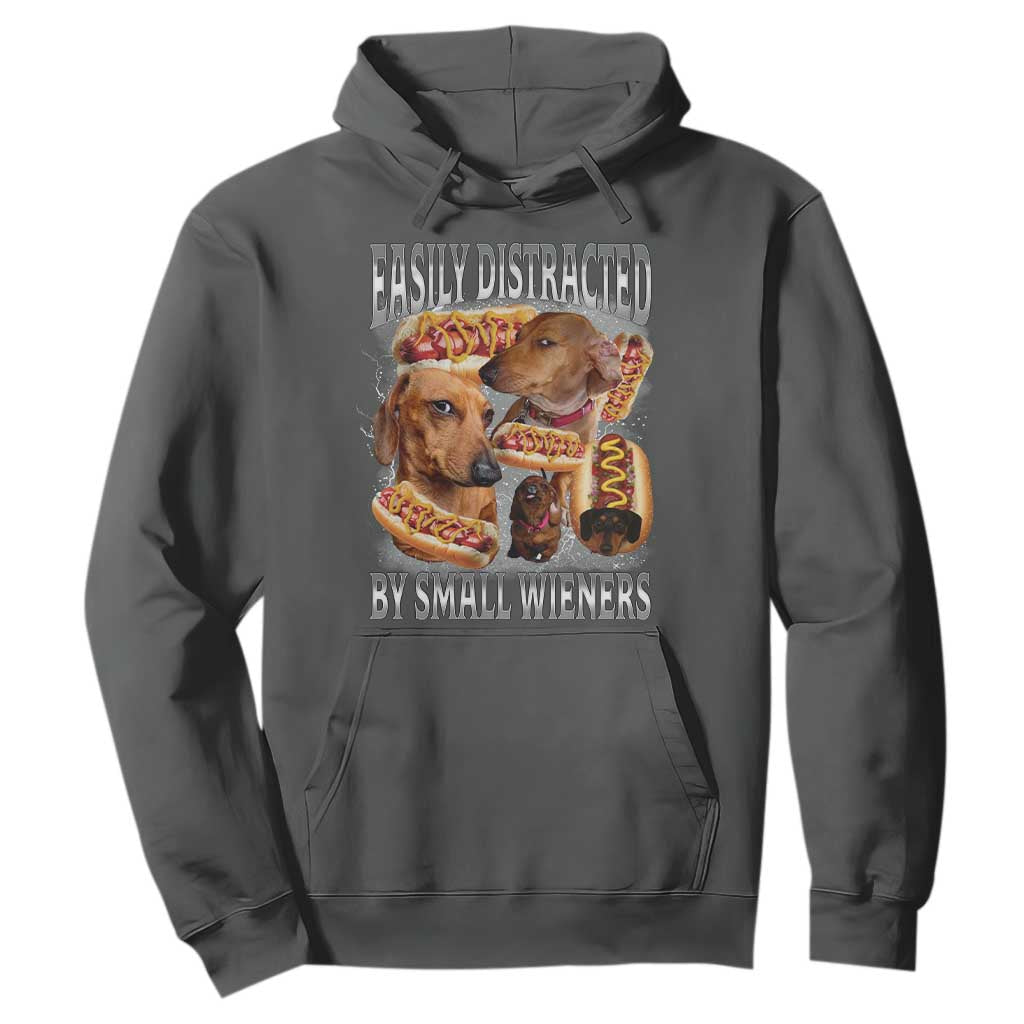 Funny Offensive Dachshund Hoodie Easily Distracted By Small Wieners Bootleg Meme TS10 Dark Heather Print Your Wear