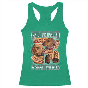 Funny Offensive Dachshund Racerback Tank Top Easily Distracted By Small Wieners Bootleg Meme TS10 Irish Green Print Your Wear