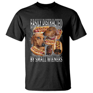 Funny Offensive Dachshund T Shirt Easily Distracted By Small Wieners Bootleg Meme TS10 Black Print Your Wear