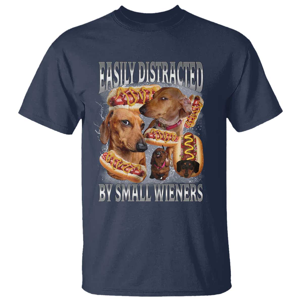 Funny Offensive Dachshund T Shirt Easily Distracted By Small Wieners Bootleg Meme TS10 Navy Print Your Wear