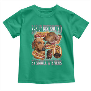 Funny Offensive Dachshund Toddler T Shirt Easily Distracted By Small Wieners Bootleg Meme TS10 Irish Green Print Your Wear