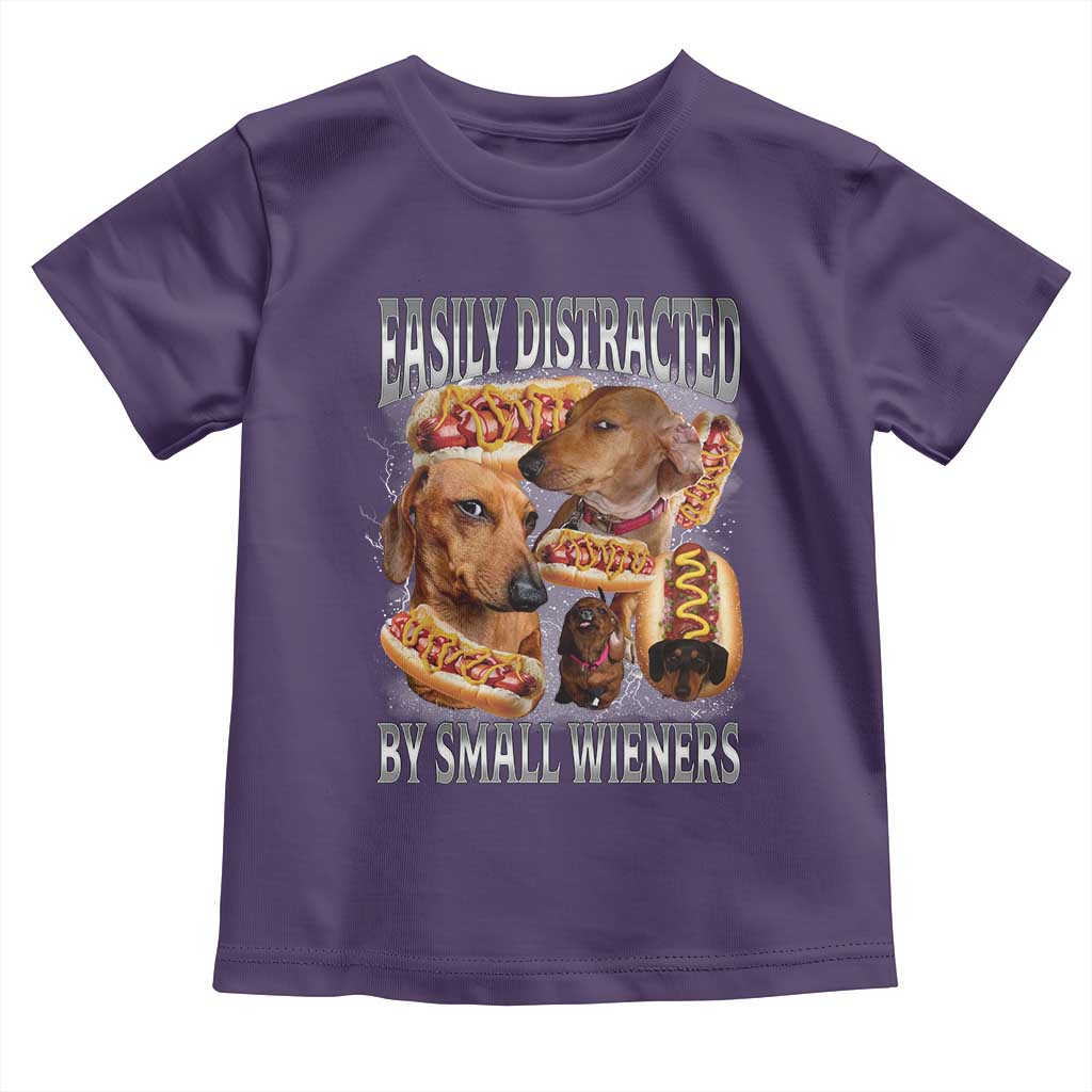 Funny Offensive Dachshund Toddler T Shirt Easily Distracted By Small Wieners Bootleg Meme TS10 Purple Print Your Wear